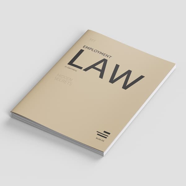 Employment Law in Germany, My Hidden Secrets by Dr. Jan Tibor Lelley, Buse Heberer Fromm